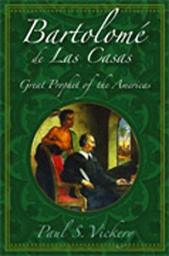 Bartolomé de las Casas: Great Prophet of the Americas
