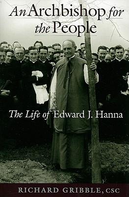 An Archbishop for the People: The Life of Edward J. Hanna