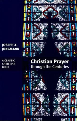 Christian Prayer through the Centuries