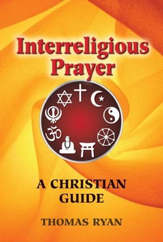 Interreligious Prayer: A Christian Guide