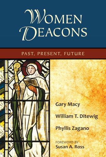 Women Deacons: Past, Present, Future