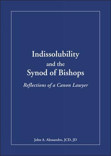 Indissolubility and the Synod of Bishops: Reflections of a Canon Lawyer