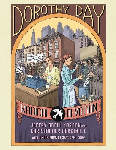 Dorothy Day: Radical Devotion