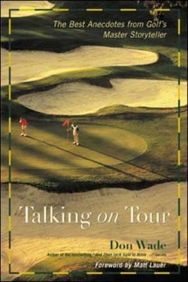 Talking on Tour: The Best Anecdotes from Golf's Master Storyteller
