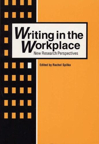 Writing in the Workplace: New Research Perspectives