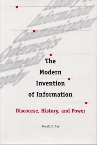 The Modern Invention of Information: Discourse, History, and Power