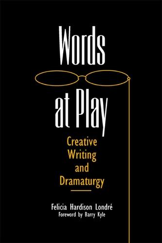Words at Play: Creative Writing and Dramaturgy