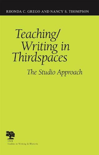 Teaching/Writing in Third Spaces: The Studio Model