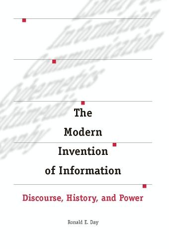 The Modern Invention of Information: Discourse, History, and Power