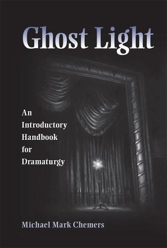 Ghost Light: An Introductory Handbook for Dramaturgy