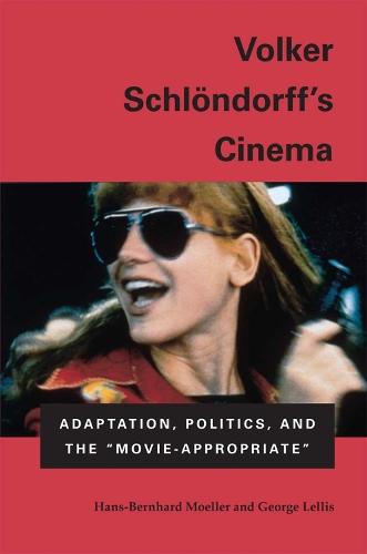 Volker Schlondorff's Cinema: Adaptation, Politics, and the """"Movie-Appropriate