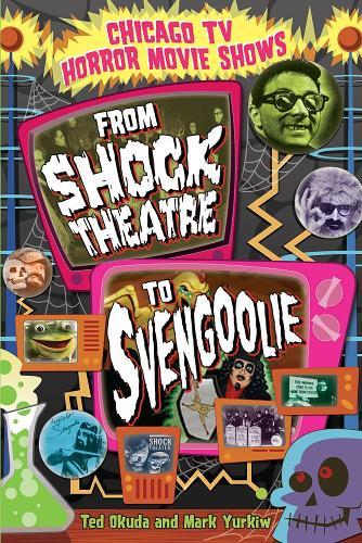 Chicago TV Horror Movie Shows: From """"Shock Theatre"""" to """"Svengoolie