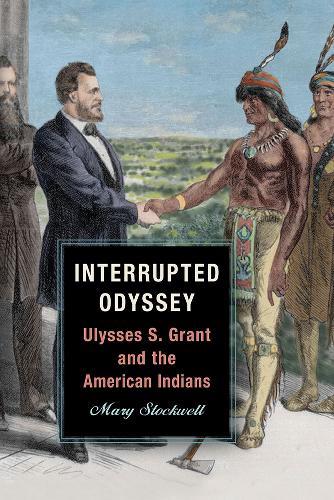 Interrupted Odyssey: Ulysses S. Grant and the American Indians
