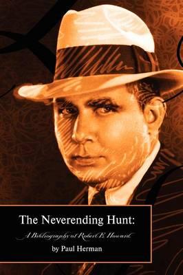 The Neverending Hunt: A Bibliography of Robert E. Howard
