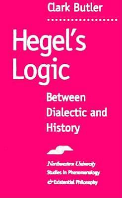 Hegel'S Logic: Between Dialectic and History