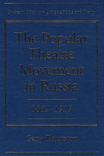 The Popular Theatre Movement in Russia, 1862-1919