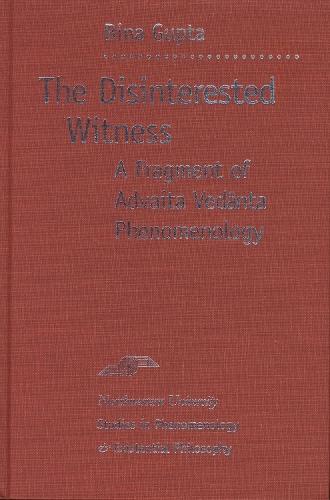 The Disinterested Witness: A Fragment of Advaita Vedanta Phenomenology