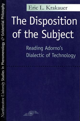 The Disposition of the Subject: Reading Adorno's Dialectic of Technology