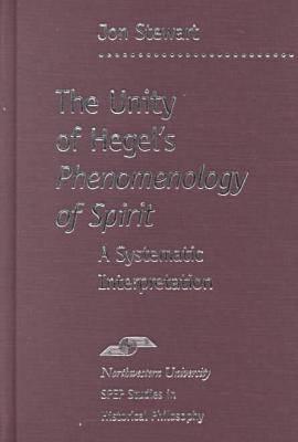 The Unity of Hegel's   Phenomenology of Spirit: A Systematic Interpretation