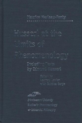Husserl at the Limits of Phenomenology
