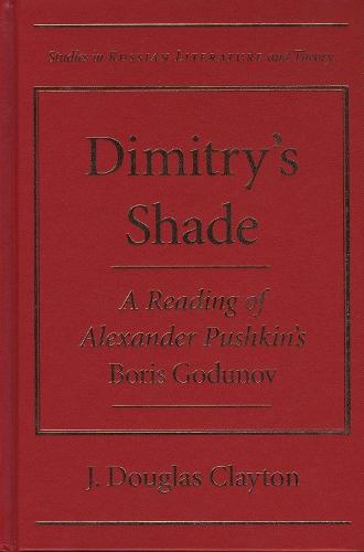Dimitry's Shade: A Reading of Alexander Pushkin's """"Boris Godunov