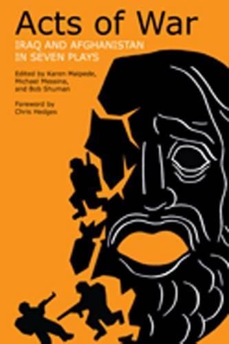 Acts of War: Iraq and Afghanistan in Seven Plays