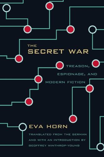 The Secret War: Treason, Espionage and Modern Fiction