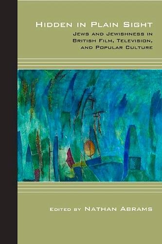 Hidden in Plain Sight: Jews and Jewishness in British Film, Television, and Popular Culture