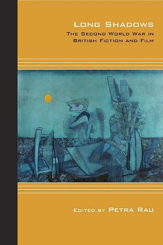 Long Shadows: The Second World War in British Fiction and Film