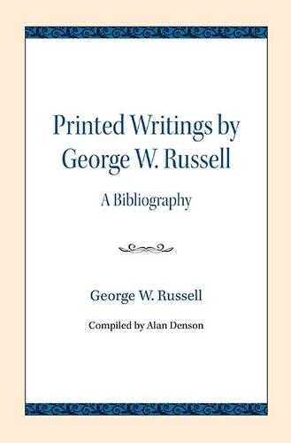 Printed Writings by George W. Russell: A Bibliography