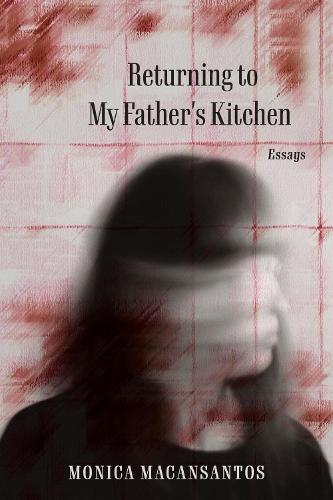 Returning to My Father's Kitchen: Essays