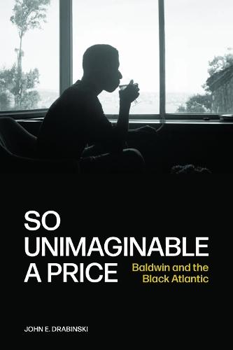 So Unimaginable a Price: Baldwin and the Black Atlantic