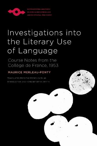 Investigations Into the Literary Use of Language: Course Notes from the Collège De France, 1953