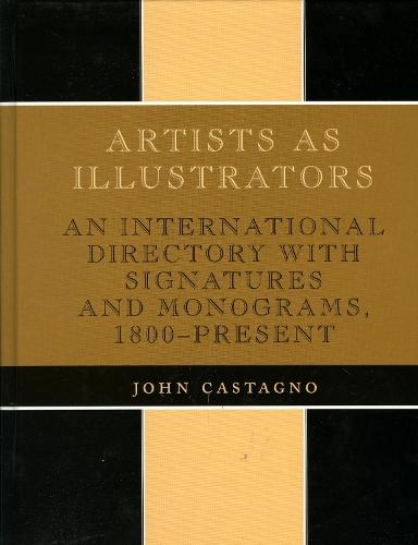Artists as Illustrators: An International Directory with Signatures and Monograms, 1800-Present