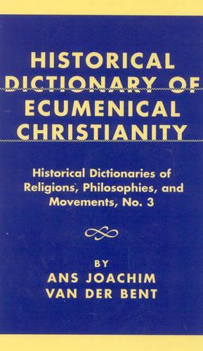Historical Dictionary of Ecumenical Christianity