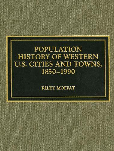 Population History of Western U.S. Cities and Towns, 1850-1990