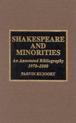 Shakespeare and Minorities: An Annotated Bibliography, 1970-2000