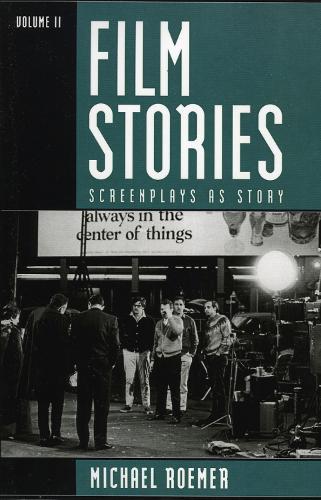 Film Stories: Screenplays as Story: Volume 2