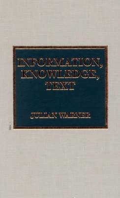 Information, Knowledge, Text