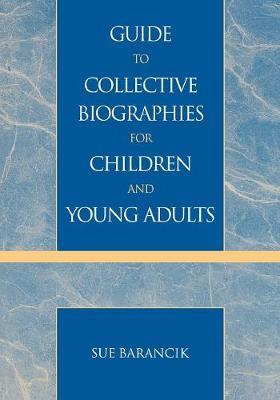 Guide to Collective Biographies for Children and Young Adults