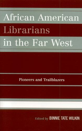 African American Librarians in the Far West: Pioneers and Trailblazers