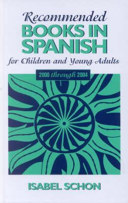 Recommended Books in Spanish for Children and Young Adults: 2000 through 2004