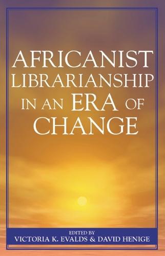 Africanist Librarianship in an Era of Change