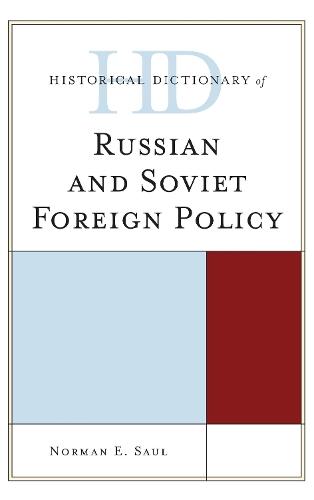 Historical Dictionary of Russian and Soviet Foreign Policy