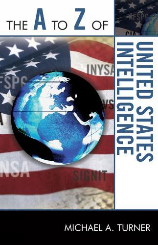 The A to Z of United States Intelligence