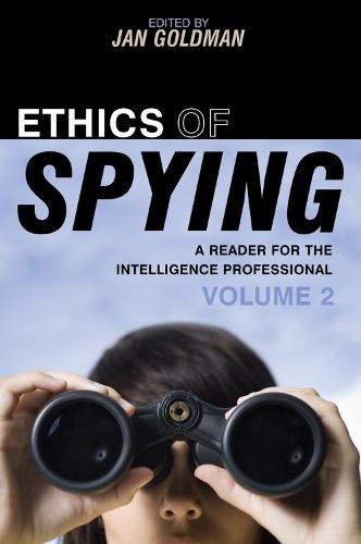 Ethics of Spying: A Reader for the Intelligence Professional