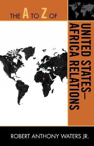 The A to Z of United States-Africa Relations