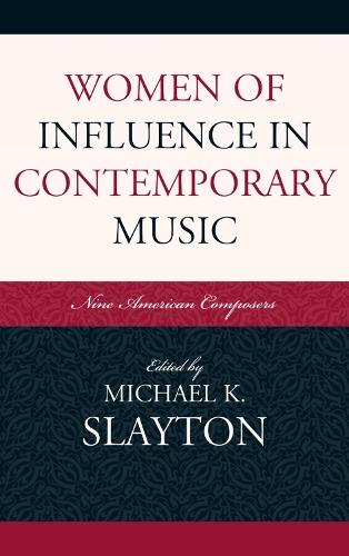 Women of Influence in Contemporary Music: Nine American Composers