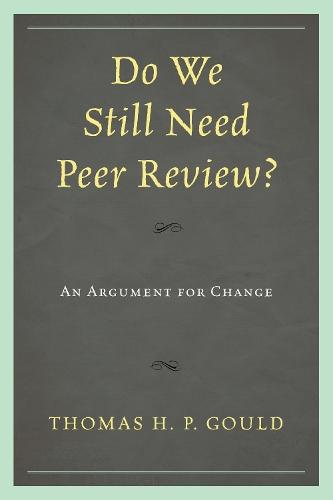 Do We Still Need Peer Review?: An Argument for Change