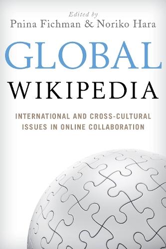 Global Wikipedia: International and Cross-Cultural Issues in Online Collaboration